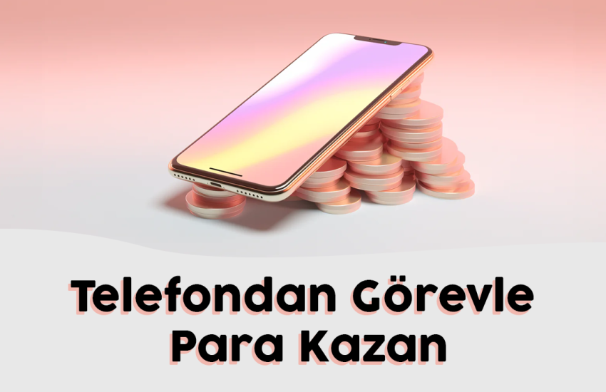 telefondan görevle para kazan